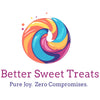 Better Sweet Treats - Home